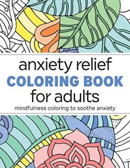 Anxiety Relief Coloring Book for Adults: Mindfulness Coloring Review 2022